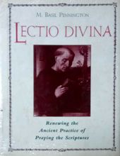 LECTIO DIVINA: RENEWING THE ANCIENT PRACTICE OF PRAYING THE SCIPTURES